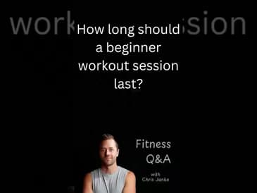 How long should a beginner workout session last?