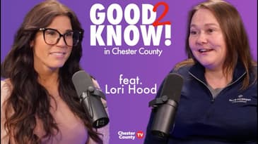 Good To Know in Chester County | ep3 | Lori Hood