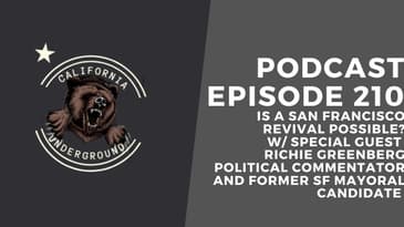 Episode 210 - Is a San Francisco Revival Possible? (w/ Special Guest Richie Greenberg)