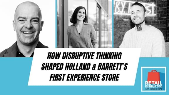 Retail Transformation 2025: Holland & Barrett’s Disruptive Store Strategy