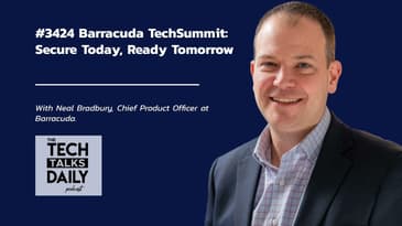 3424: Barracuda TechSummit 25: Secure Today, Ready Tomorrow