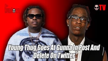 Young Thug Goes At Gunna In Post And Delete On Twitter