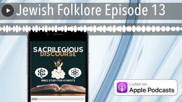 Jewish Folklore Episode 13