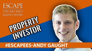 #Escapees Andy Gaught, Property Investor
