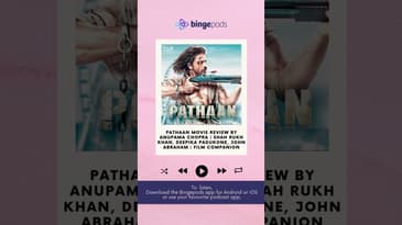 Pathaan Movie Review by Anupama Chopra | Shahrukh Khan, Deepika Padukone, John Abraham | Bingepods