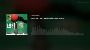 FoosTalk Live Episode 115 Kevin Romero