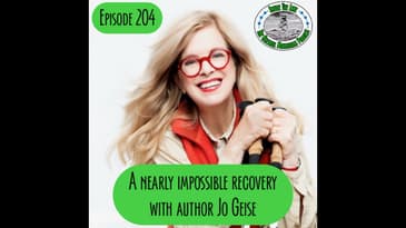 Episode 204 - A Nearly Impossible Recovery with Author Jo Giese