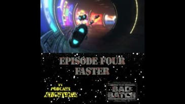 Star Wars The Bad Batch 204 "Faster" Podcast