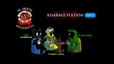 ADR Episode 418: Kisaragi Station Part 2