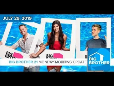 Big Brother 21 Monday July 29 Morning Update #BB21