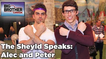 The Sheyld Speaks: Peter & Alec from Big Brother Canada Interview from Rob Has a Podcast