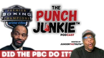 Did the PBC Break Black American Boxing? | The Punch Junkie™ Podcast (Part One)
