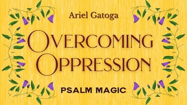 Psalm 129: Magick for Overcoming Oppression