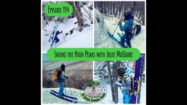 Episode 114 - Skiing The High Peaks with Julie McGuire