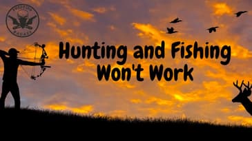 In The Apocalypse Hunting and Fishing Won't Work