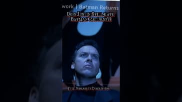 Does Justin Still hate Batman Returns?!