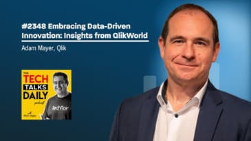 2348: Embracing Data-Driven Innovation: Insights from QlikWorld