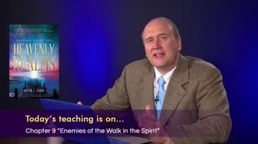Chapter 9 "Enemies of the Walk in the Spirit" Dr Kevin Zadai - Praying From The Heavenly Realms