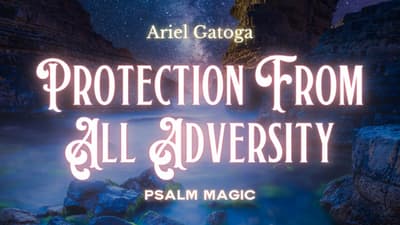 Psalm 91: Protection From All Adversity