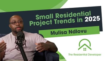 Small Residential Project Trends to Watch Out For in 2025 with Mulisa Ndlovu of Mosros Property