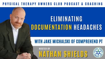 Eliminating Documentation Headaches with Jake Michalski of Comprehend PT