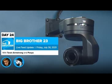 Big Brother 23 Day 24 Live Feed Update | July 30, 2021