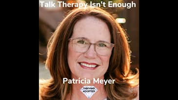 Talk Therapy Isn't Enough With Patricia Meyer