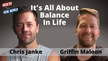 It's All About Balance with Griffin Maloon - Health in the Real World with Chris Janke