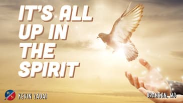 It's All Up In The Spirit | Kevin Zadai