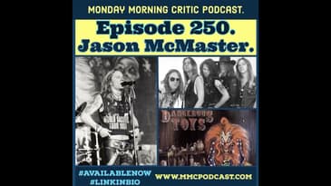 (Episode 250 "Dangerous Toys" Lead Singer: Jason McMaster.