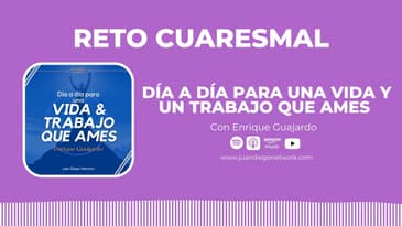 RETO: Día a día para una vida y un trabajo que ames con Enrique Guajardo | Día 23 hacia una Vida...