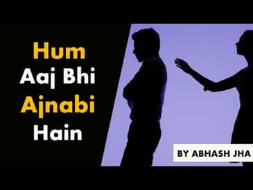 PART - 1 | Hum Aaj Bhi Ajnabi Hain | Storytelling in Hindi | Rhyme Attacks