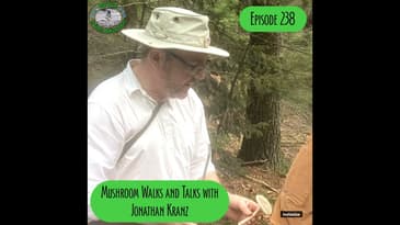 Episode 238 - Mushroom Talks with Jonathan Kranz