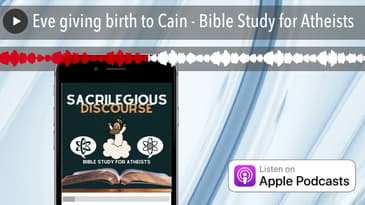 Eve giving birth to Cain - Bible Study for Atheists