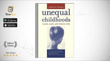 Unequal Childhoods Book Summary By Annette Lareau Class, Race, and Family Life