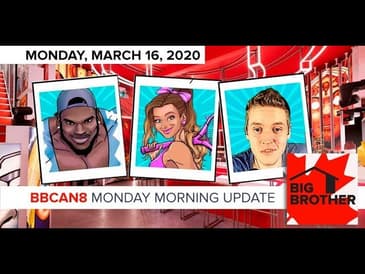 Big Brother Canada 8 | March 16 | Overnight Update | LIVE 11e/8p
