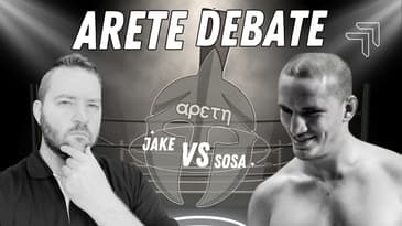 Arete Podcast #30: Arete Debate with @Sosapotence3001990
