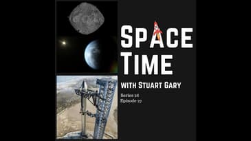 S26E27: The Asteroid that Almost Swallowed a Spacecraft // 59 New Exoplanets // Starship Launch P...
