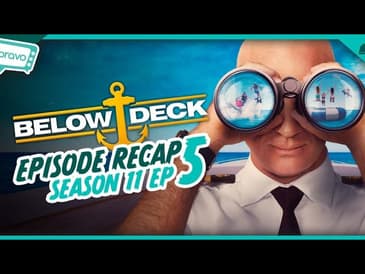 Below Deck | Season 11 Ep 5 Recap