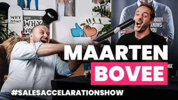 The Sales Acceleration Show Ft. Maarten Bovée | #TheSalesAccelerationShow ep122