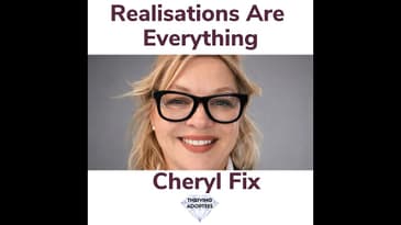 Realisations Are Everything With Cheryl Fix