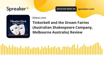 Tinkerbell and the Dream Fairies (Australian Shakespeare Company, Melbourne Australia) Review