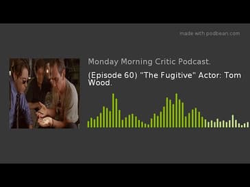 (Episode 60) "The Fugitive" Actor: Tom Wood.