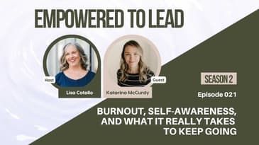 Burnout, Self-Awareness, and What It Really Takes to Keep Going with Katarina McCurdy