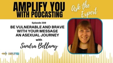Ask the Expert: Be Vulnerable and Brave with your Message An Asexual Journey with Sandra Bellamy