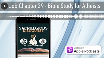 Job Chapter 29 - Bible Study for Atheists