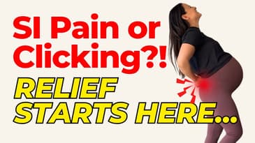 SI Joint Pain & Clicking | Relief Tips for Pregnancy & Postpartum