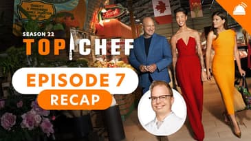 Top Chef Season 22 Episode 7 Recap with Chef Jim Smith