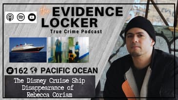 162. The Disney Cruise Ship Disappearance of Rebecca Coriam | Pacific Ocean