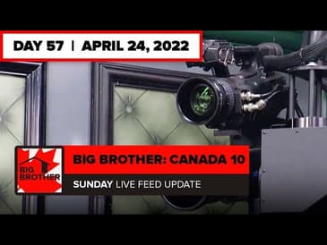 Big Brother Canada 10 | Live Feed Update April 24